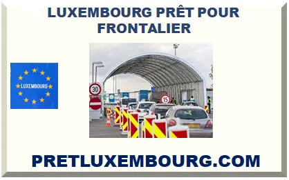 LUXEMBOURG PRÊT POUR FRONTALIER