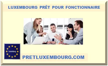 LUXEMBOURG PRÊT POUR FONCTIONNAIRE